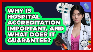 Why Is Hospital Accreditation Important, And What Does It Guarantee? - The Operating Table