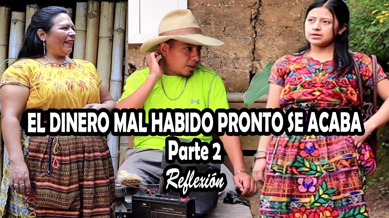 EL DINERO MAL HABIDO PRONTO SE ACABA Parte 2 Reflexión