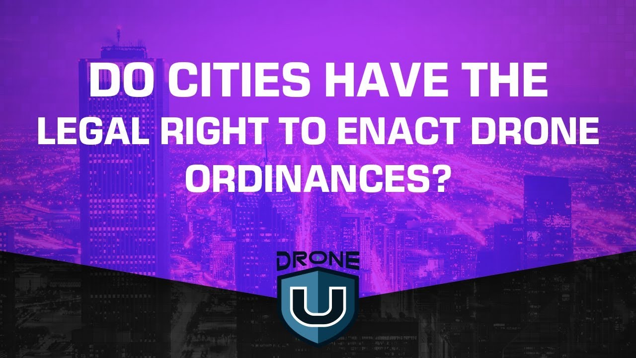 Do cities have the legal right to enact drone ordinances?