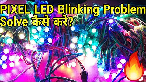 PIXEL LED Blinking Problem Solution in Hindi