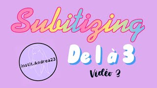 Subitizing de 1 à 3 en français vidéo 3 instit.andrea23