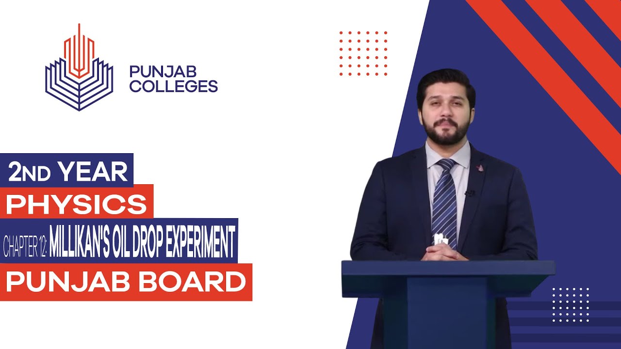 PGC Lectures-Inter Part II-Punjab Board-Physics-Chapter 12 - Millikan's Oil Drop Experiment
