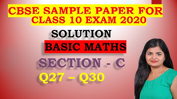 Basic Maths Section-C Q27-Q30 Exam 2020 Sample Paper Class 10 Maths for CBSE