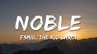 F3miii & The Kid LAROI - Noble (Lyrics)