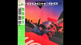 角松敏生 TOUCH AND GO (Nonstop HQ_sound) - YouTube
