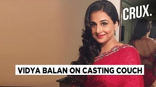 Vidya Balan Recalls Casting Couch Experience Crux