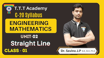 Mathematics | Straight Line | Class 01 | Diploma C-20 Syllabus | T T T Academy | Dr. Savin J P