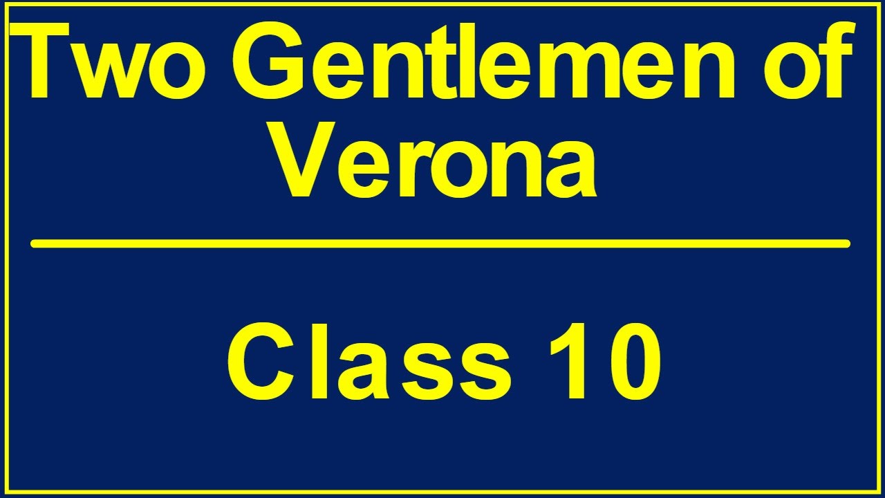 Two Gentlemen Of Verona Class 10 Explained In Hindi Youtube