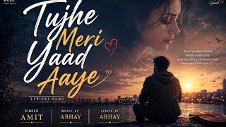 Tujhe Meri Yaad Aaye | Sad Emotional Hindi Song 2026 | Amit