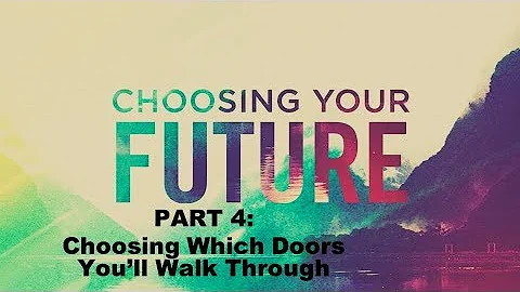 Choosing Which Doors You'll Walk Through Part 1