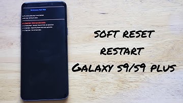 How to soft reset / restart Samsung Galaxy s9