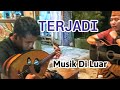 TABUN - Terjadi Musik Di Luar Secara Formalitas