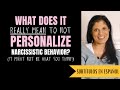 Not personalizing a narcissist's behavior vs. not taking it personally