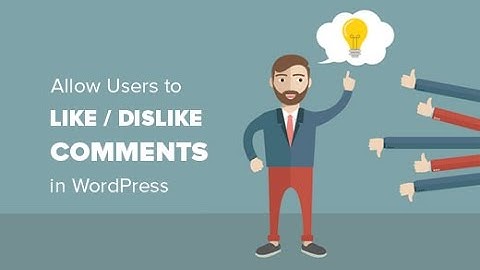 How to Allow Users to Like or Dislike Comments in Wordpress