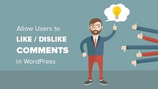 How to Allow Users to Like or Dislike Comments in Wordpress