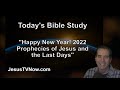 &quot;Happy New Year! 2022 Prophecies of Jesus and the Last Days&quot; Bible Studies - Pastor Ken Zenk