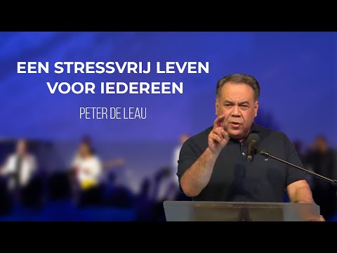 Een stressvrij leven voor iedereen | Peter de Leau