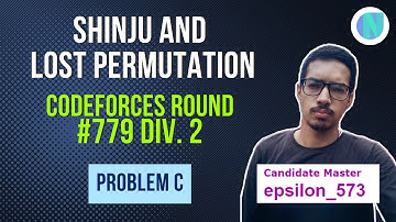 Shinju and Lost Permutation || CodeForces Round #779 Div2 Problem C
