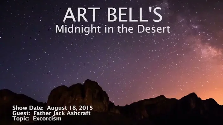 Art Bell MITD - Father Jack Ashcraft - Exorcism