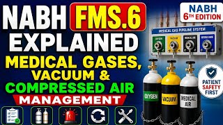 FMS 6 | Medical Gases, Vacuum & Compressed Air Management | NABH 6th Edition Guide
