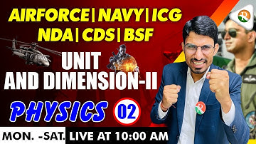 Unit & Dimension -2 | Physics for Airforce, nda, Navy, ICG | airforce x group physics 2024 |Airforce