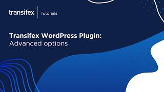 Transifex WordPress Plugin Advanced Options