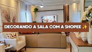 DECORANDO A SALA Com PRODUTOS da Shopee | FICOU LINDA demais | Antes e depois 