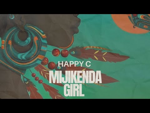 Happy C - Mijikenda Girl (visualizer)