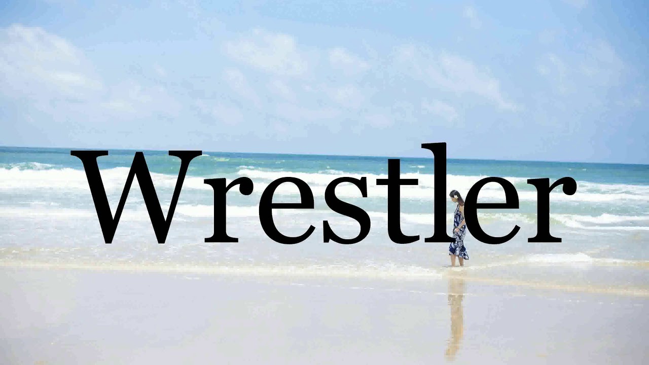 How To Pronounce Wrestler🌈🌈🌈🌈🌈🌈Pronunciation Of Wrestler YouTube