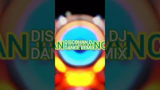 #DISCOHAN DJ DANCE REMIX #remix #dj #dancemusic #partymusic #music