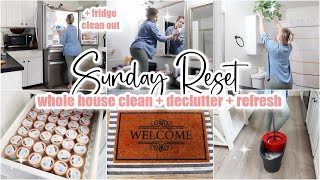SUNDAY RESET \\ Whole House Clean With Me + Declutter + Refresh \\ Cleaning Motivation