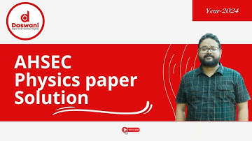 AHSEC physics paper solution 2024 #pranjal_sir #daswani #nagaon #integrated