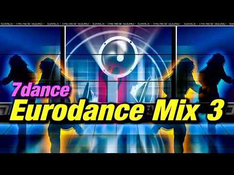 Eurodance Mix 2025 7dance Vol 3 
