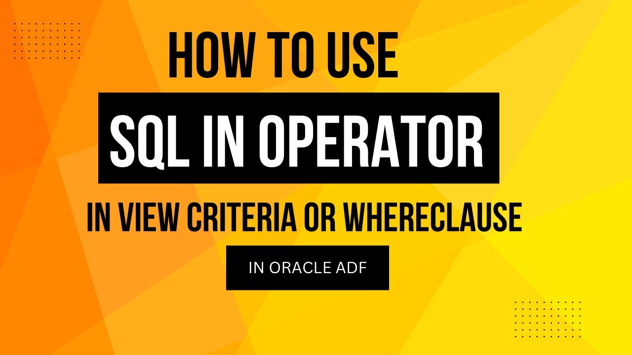How to use SQL IN operator in view criteria or whereclause in Oracle ...