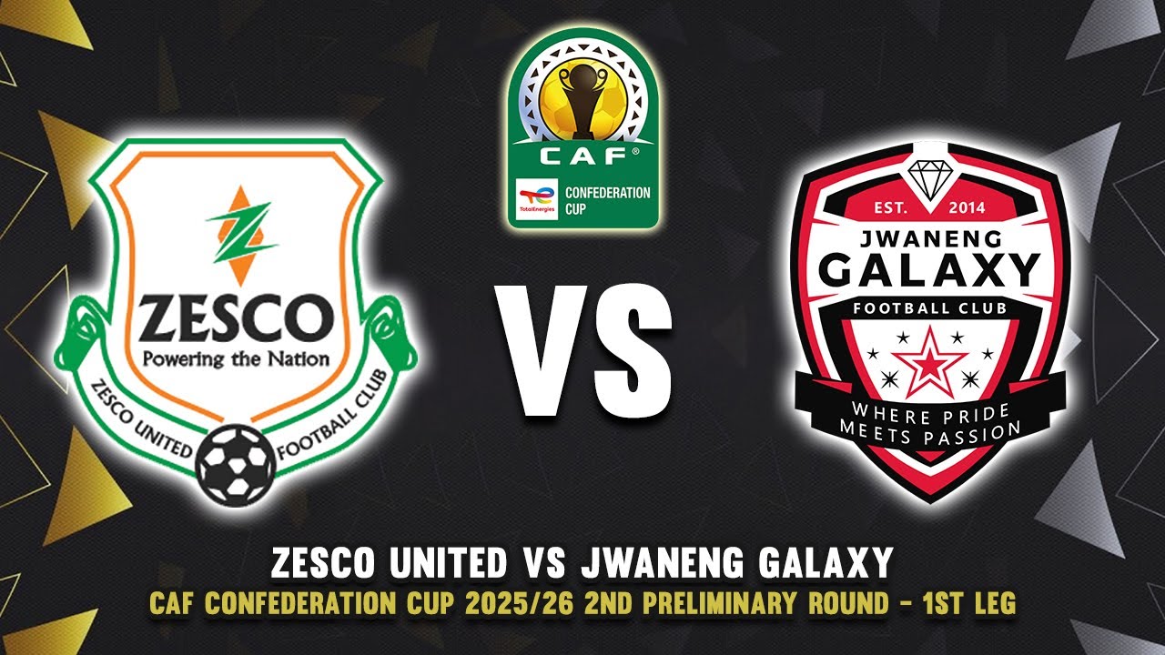 🔴 ZESCO UNITED VS JWANENG GALAXY CAF CONFEDERATION CUP 2025/26 MATCH PREVIEW, HEAD TO HEAD