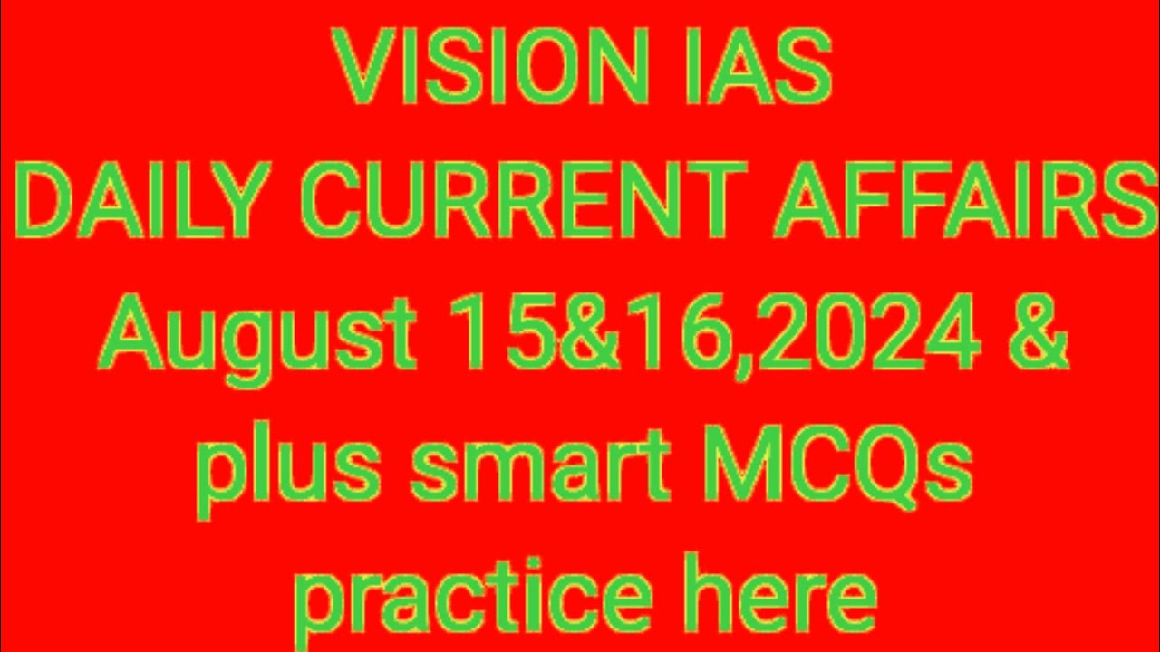 Vision Daily current affairs of 15 &16 August 2024 - YouTube