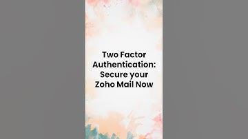 Two Factor Authentication in Zoho Mail - Secure your account now!