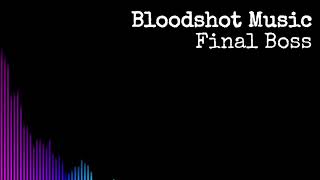 Bloodshot Music - Final Boss (Official Audio)