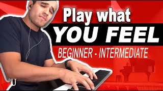 How to play what you FEEL &amp; Jam (3 STEP PIANO LESSON)