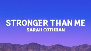 @SarahCothran - Stronger Than Me (Lyrics)