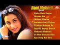 Rani Mukerji 90&#39;s Hit Songs | Rani Mukerji Super Hit Songs | रानी मुखर्जी के गाने