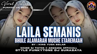 FUNKOT LAILA SEMANIS || TRENDING TIKTOK 2025 || BY KING YUDA BELAR