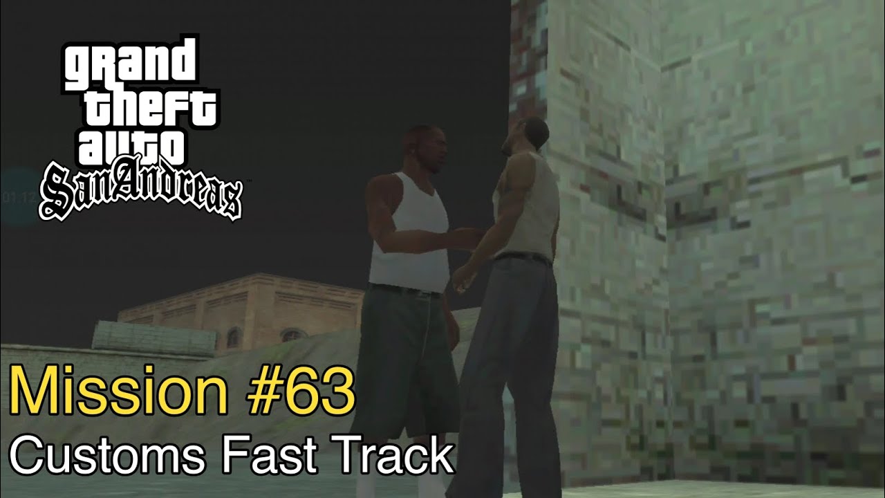 Grand Theft Auto: San Andreas | Mission #63 - Customs Fast Track (1080p ...
