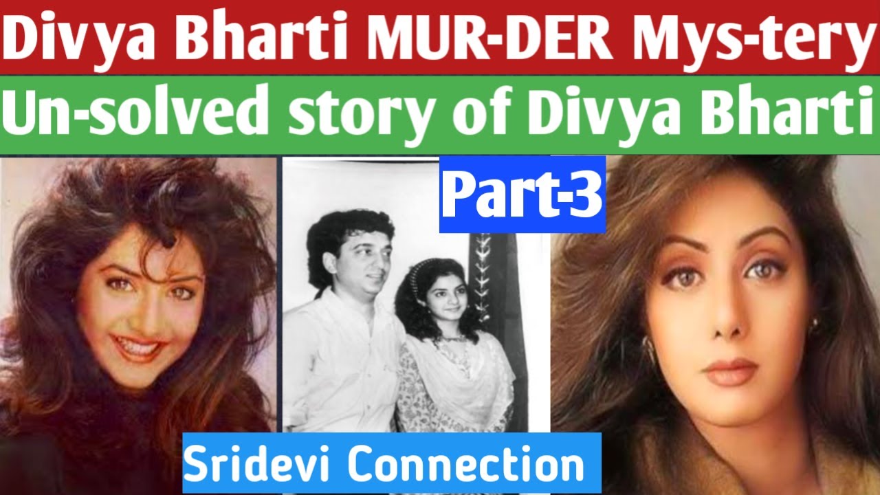 Divya Bhartis Untold Story Part 3 Divya Bharti Connection With