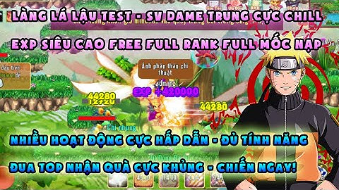 Làng Lá Lậu | Sv test free all, dame trung, full rank full mốc nạp | Đua top quà to, full tính năng