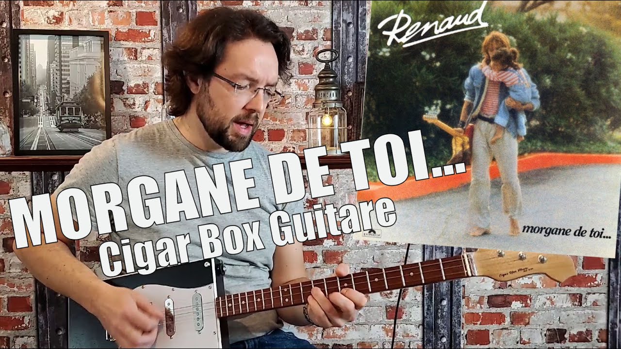 DE TOI... Renaud Tutoriel guitare cigar box YouTube