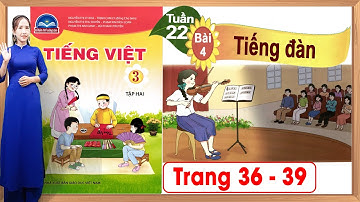 Tiếng việt lớp 3 chân trời sáng tạo bài 4 tuần 22| Tiếng đàn