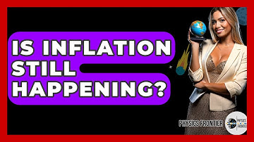 Is Inflation Still Happening? - Physics Frontier