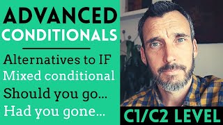 ADVANCED CONDITIONALS  ALTERNATIVES TO 'IF' || CONTRACTIONS || MIXED CONDITIONAL. C1 & C2 Level