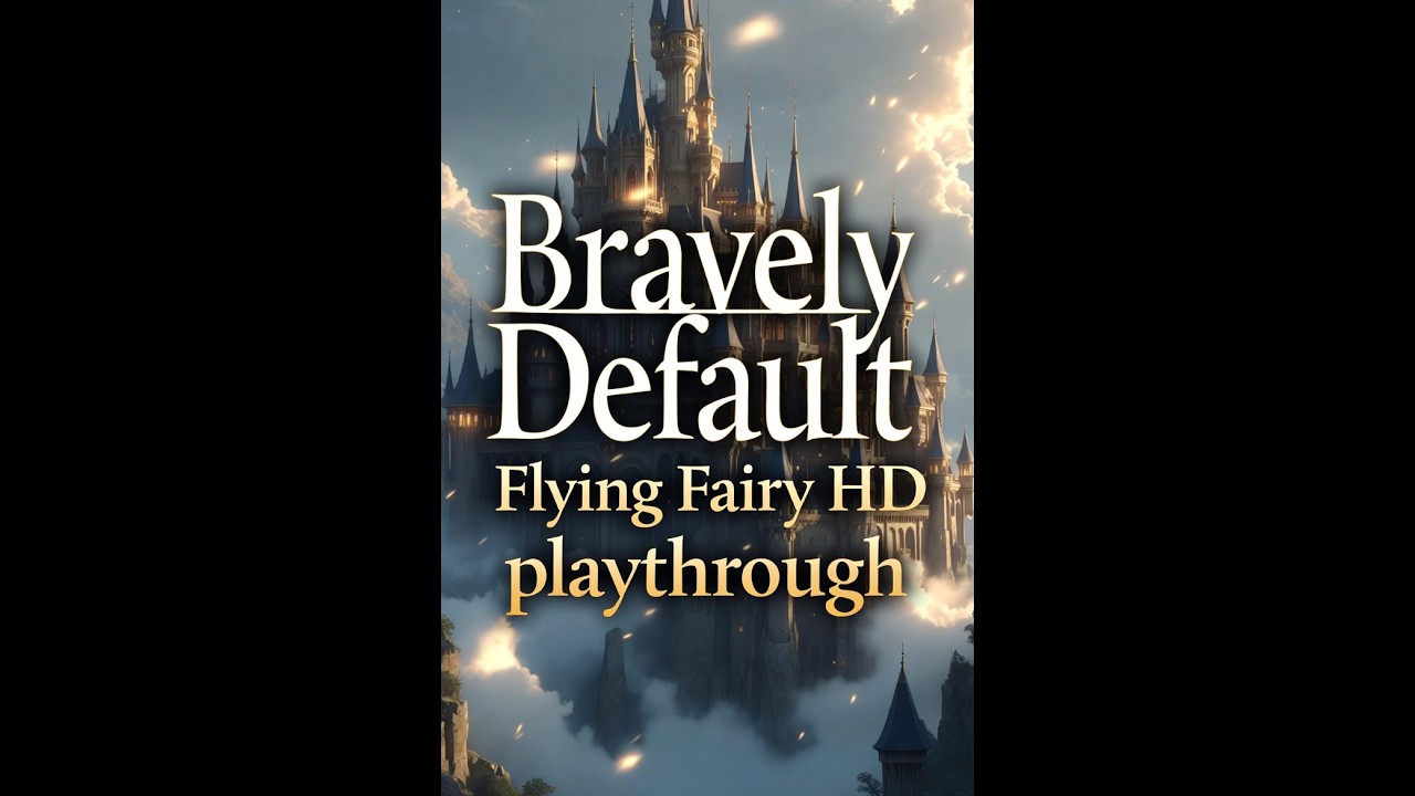 Bravely Default Flying Fairy HD 1st playthrough p.6